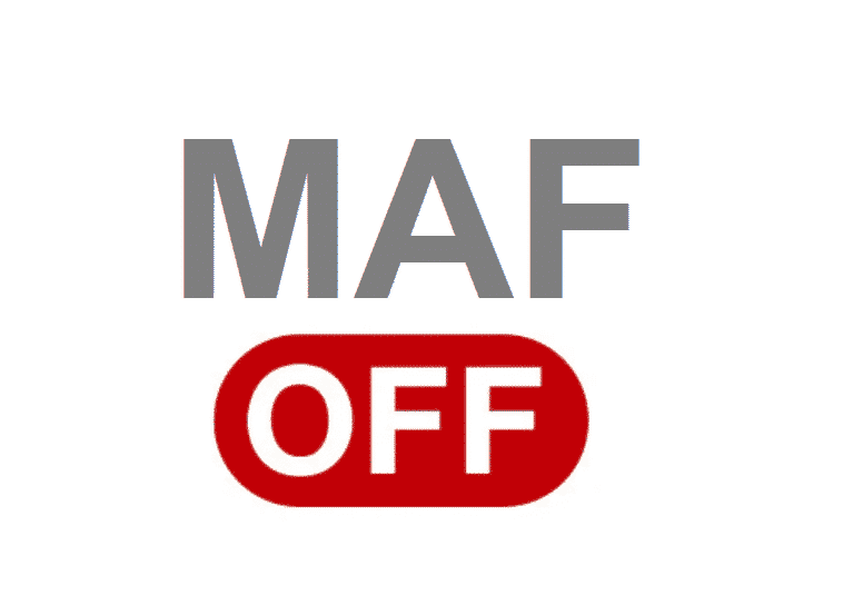 MAF OFF(if possible)